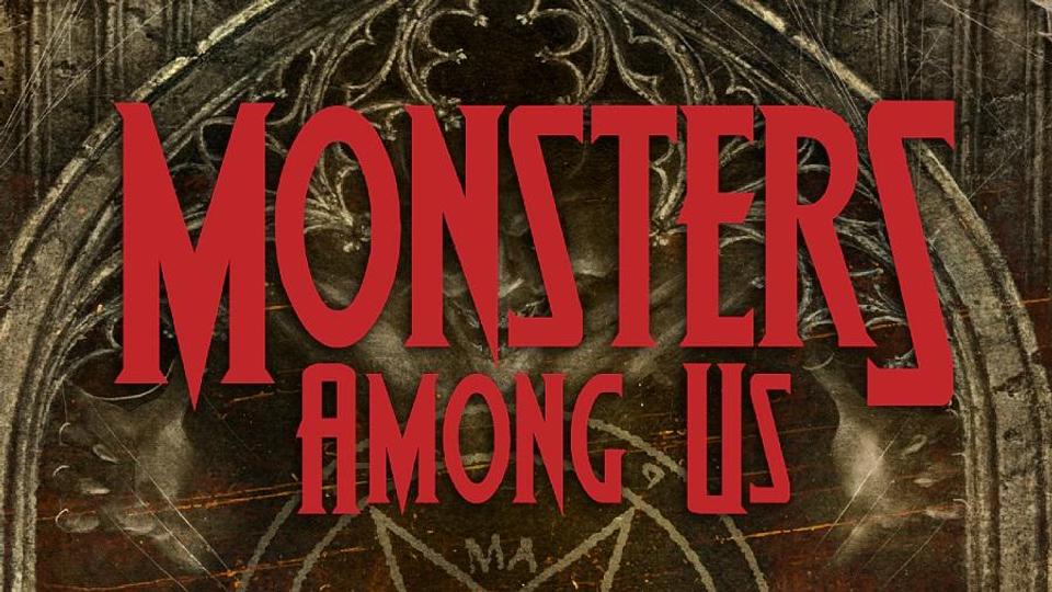Monsters Among Us Series | Kanopy
