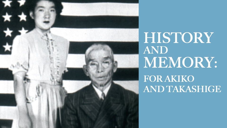 History and Memory: For Akiko and Takashige | Kanopy