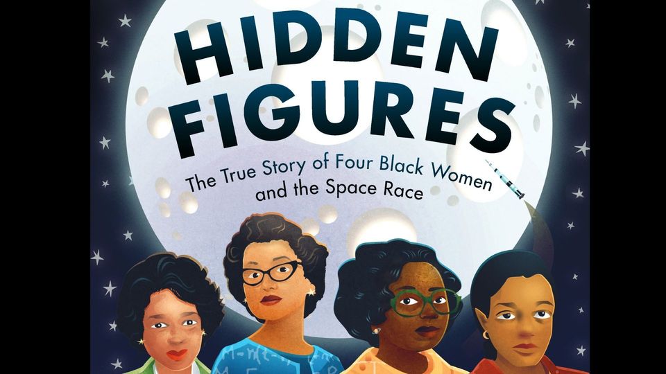 Hidden Figures: The True Story of Four Black Women and the Space Race by Weston Woods