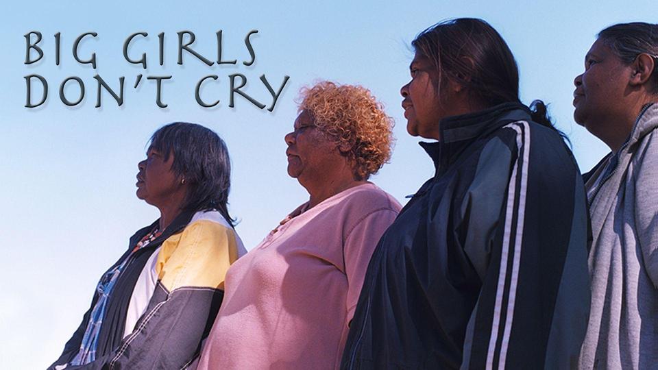 Big Girls Don't Cry | Kanopy