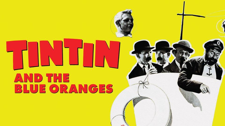 Tintin and the Blue Oranges | Kanopy