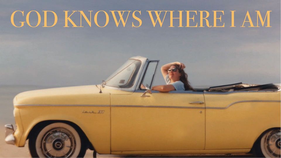 God Knows Where I Am | Kanopy